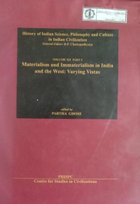 Image of History of Indian Science, Philosophy and Culture in Indian Civilization : Volume XII Part 5 Materialism and Immaterialism in India and The West: Varying Vistas